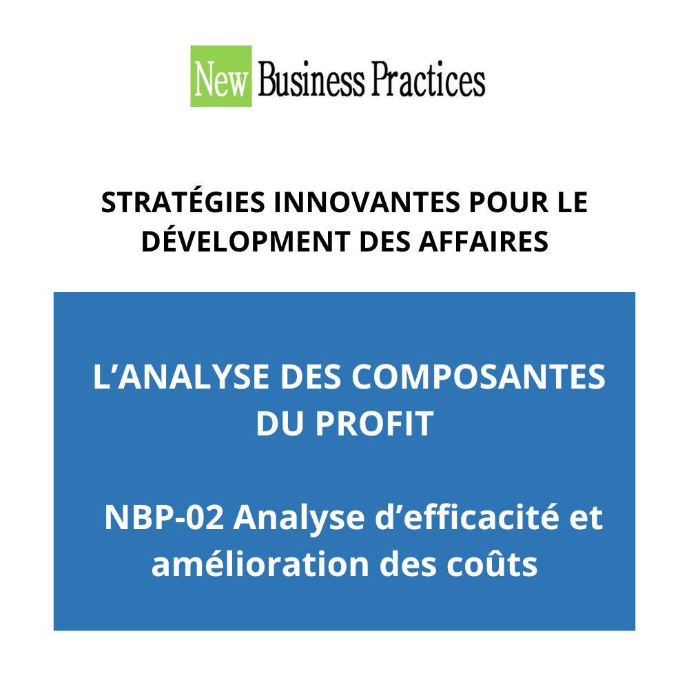 L’ANALYSE DES COMPOSANTES DU PROFIT NBP-02: Analyse d’efficacité et Amélioration des coûts